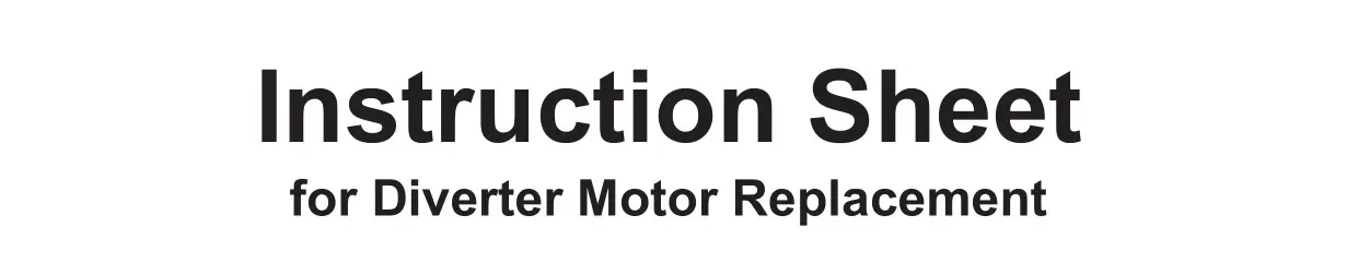 Whirlpool W11613009 Diverter Motor Instruction Manual