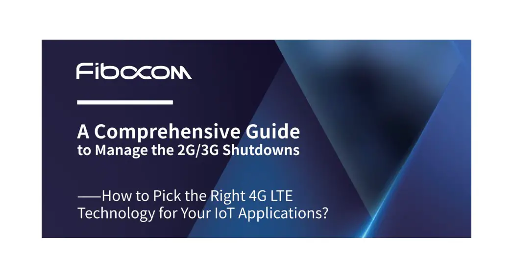 Fibocom A Comprehensive Guide To Manage The 2 G3 G Shutdowns User Manual
