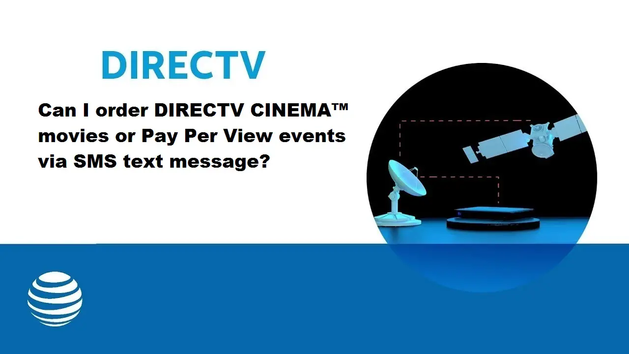 Can I Order Directv Cinema™ Movies Or Pay Per View Events Via Sms Text Message? Can I Order Directv Cinema™ Movies Or Pay Per View Events Via Sms Text Message?