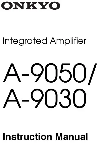 ONKYO A-9050, A-9030 Integrated Amplifier Instruction Manual