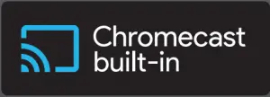 Chromecast built-in