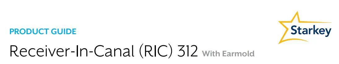 Starkey Receiver-In-Canal (RIC) 312 with Ermold Hearing Aid User Guide