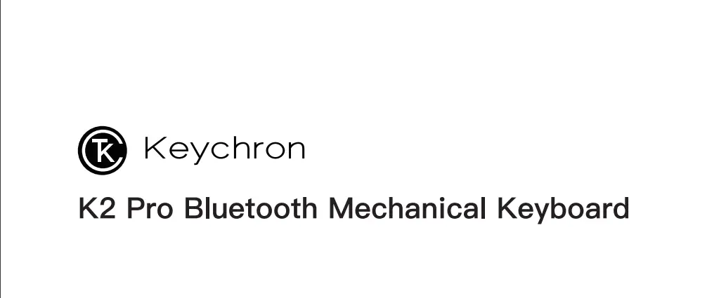 Keychron K2 Pro Bluetooth Mechanical Keyboard User Manual