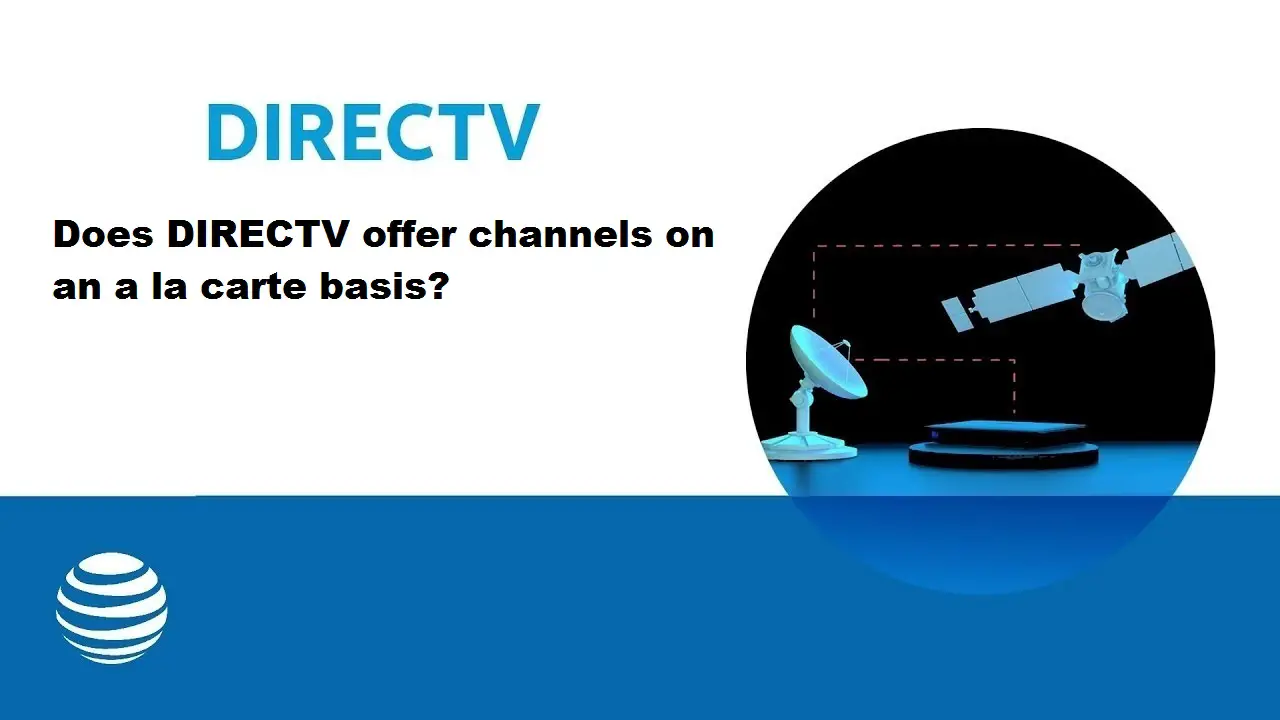 Does Directv Offer Channels On An A La Carte Basis? Does Directv Offer Channels On An A La Carte Basis?
