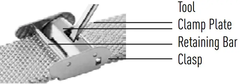 MESH BRACELET - Unlock the clamp by using the appropriate tool. Move the entire clasp to adjust length by sliding along the bracelet.
Adjust the length while wearing the watch to make sure you get a good fit. Make sure the clasp locates into a molded indent on back of the
bracelet. Lock the clamp plate in position by pressing it into place using your thumb. DO NOT use the retaining bar to gain leverage as this
will cause damage preventing the clasp to lock.