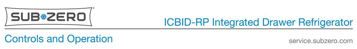 SUB-ZERO ICBID-RP Integrated Drawer Refrigerator User Manual