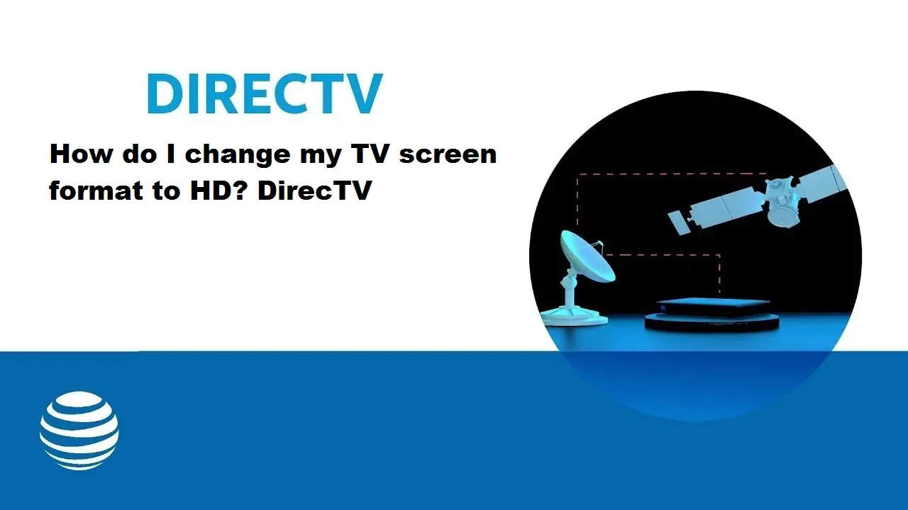 How Do I Change My Tv Screen Format To Hd? Directv