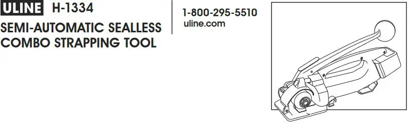 ULINE H-1334 Semi-Automatic Sealless Combo Strapping Tool Instructions