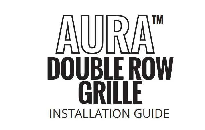 AURA Double Row Grille Installation Guide