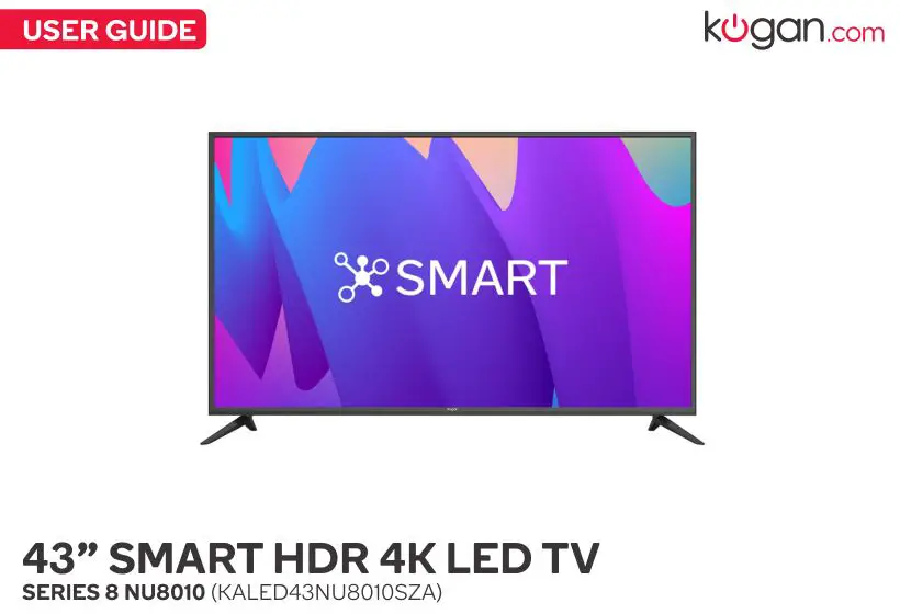 kogan 43” SMART HDR 4K LED TV User Guide