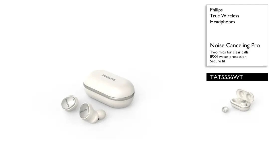 PHILIPS TAT5556WT Noise Canceling Pro True Wireless Headphones Owner's Manual