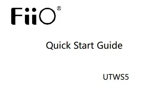 FiiO UTWS5 True Wireless Bluetooth User Guide