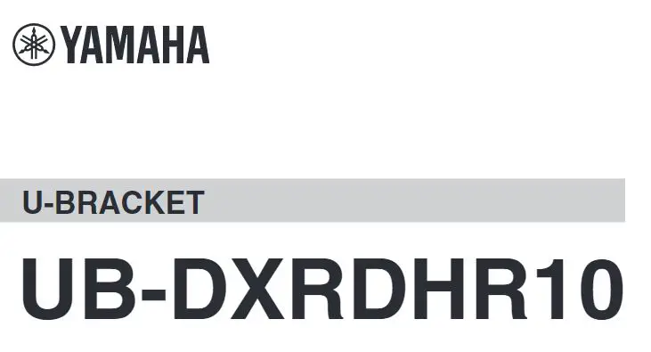 YAMAHA UB-DXRDHR10 U-Bracket Owner's Manual