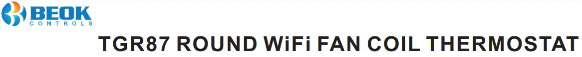 BEOK TGR87 Round WiFi Fan Coil Thermostat Instruction Manual