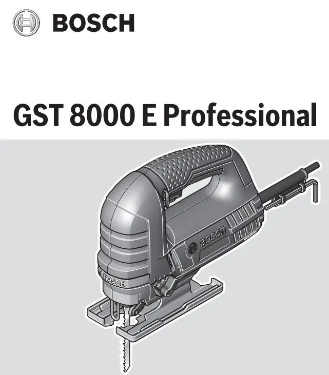 BOSCH GST 8000 E Professional Electric Jig Saw Instruction Manual