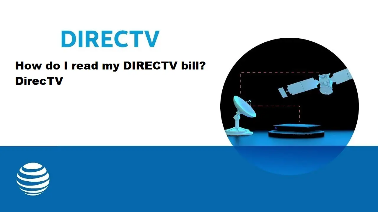 How Do I Read My Directv Bill? Directv How Do I Read My Directv Bill? Directv