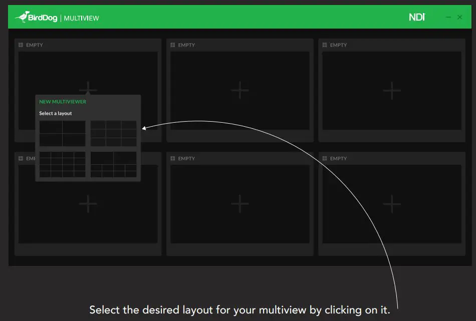 MULTIVIEW Welcome to BirdDog Multivew - Select the desired layout for your multiview by clicking on it