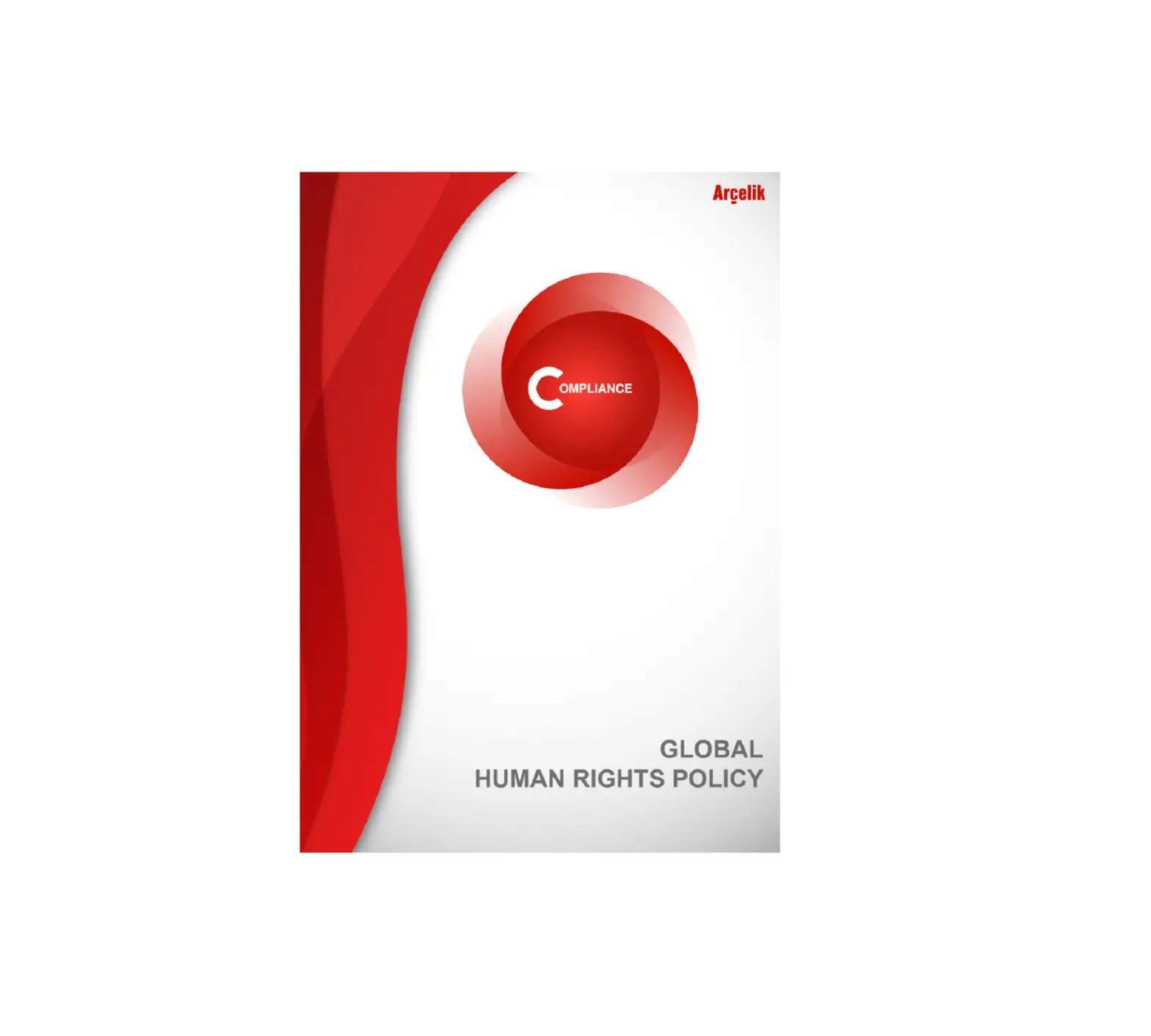 Arcelik Compliance Global Human Rights Policy Instructions Arcelik Compliance Global Human Rights Policy Instructions