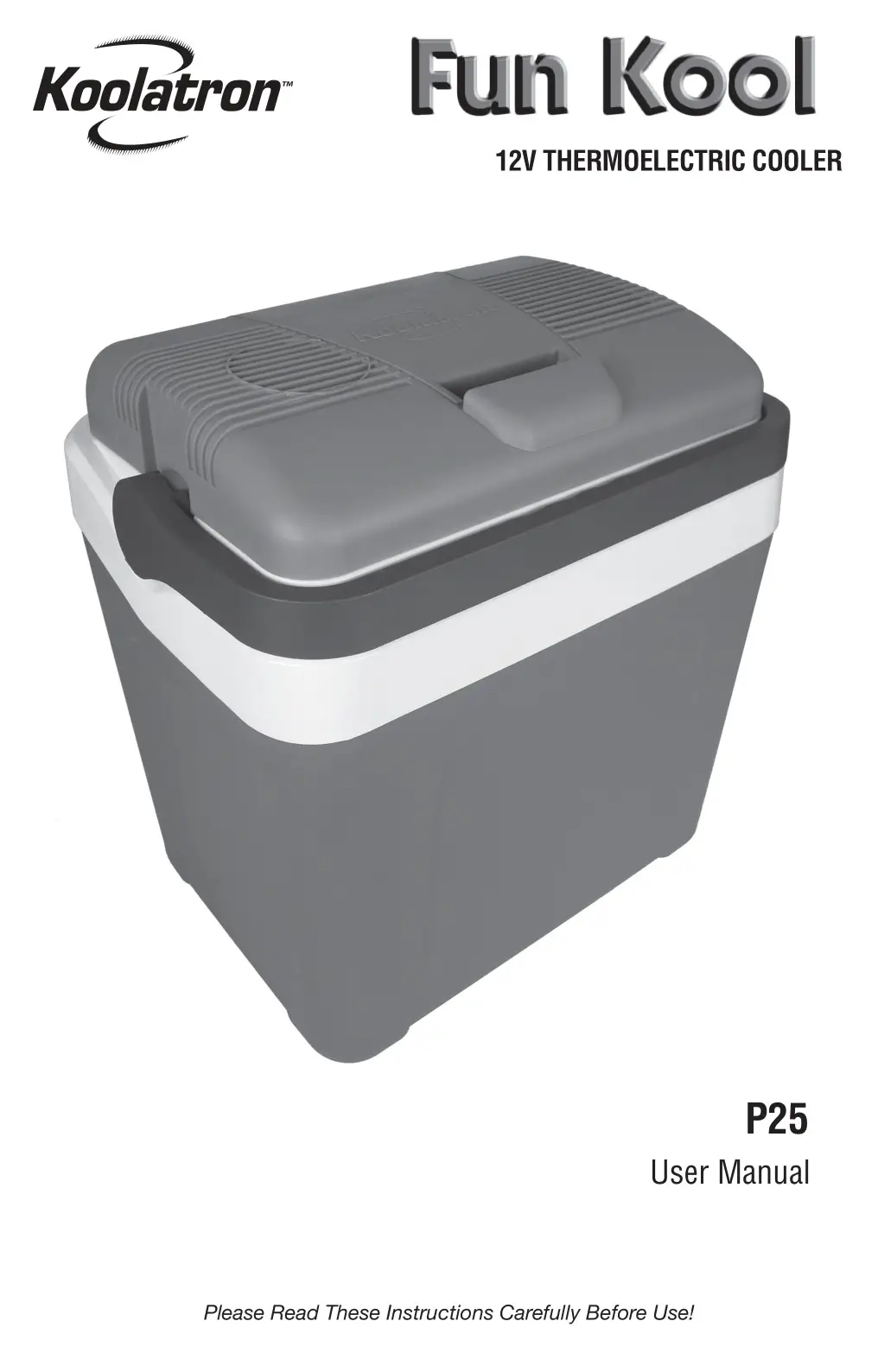 Koolatron Fun Cool 12V Thermoelectric Cooler P25 User Manual