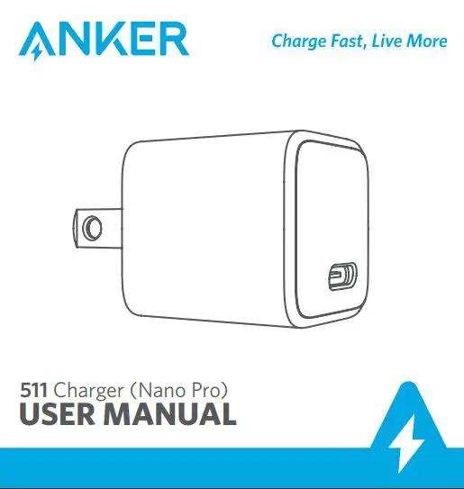 ANKER A2637 511 Charger (Nano Pro) PIQ 3.0 Durable Compact Fast Charger User Manual