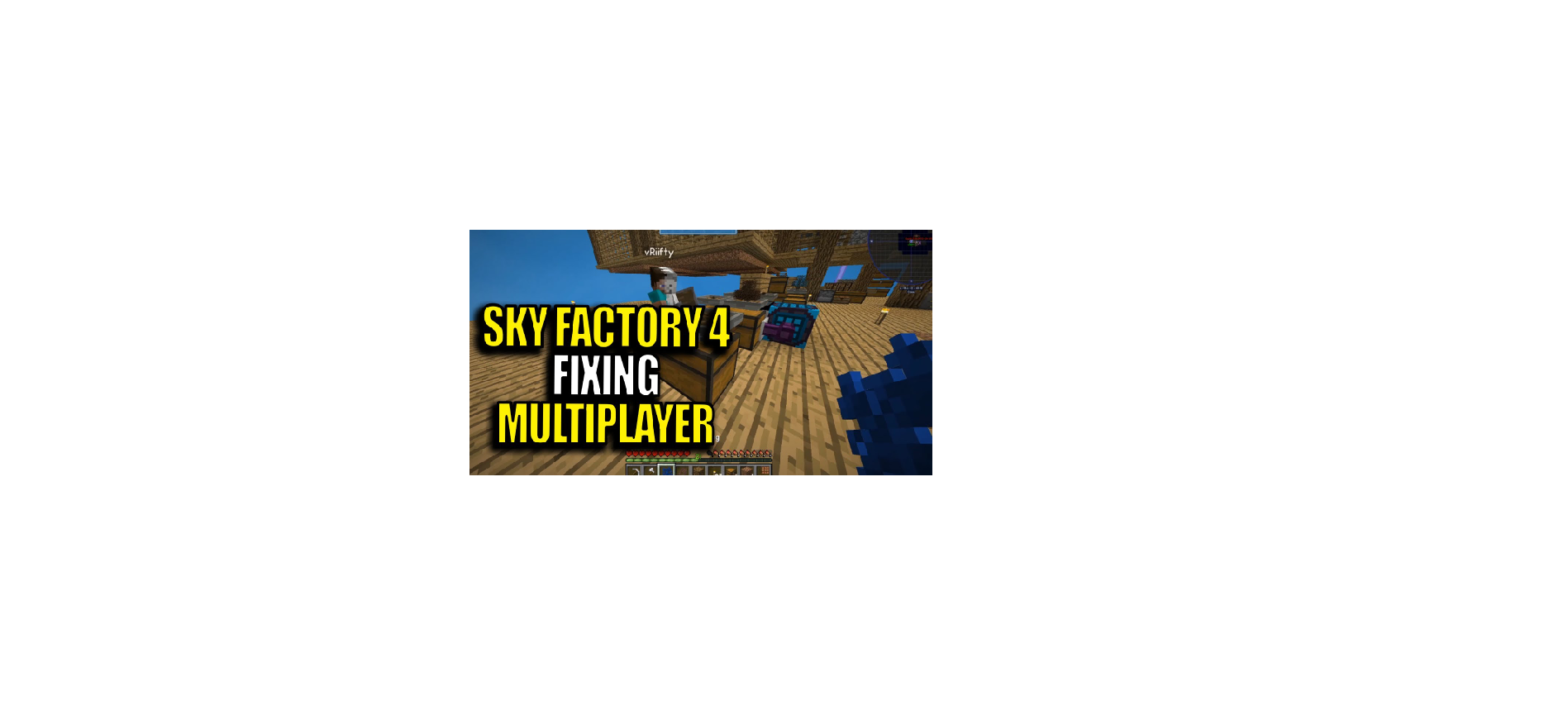 Skyfactory 4 Multiplayer Instructions Skyfactory 4 Multiplayer Instructions