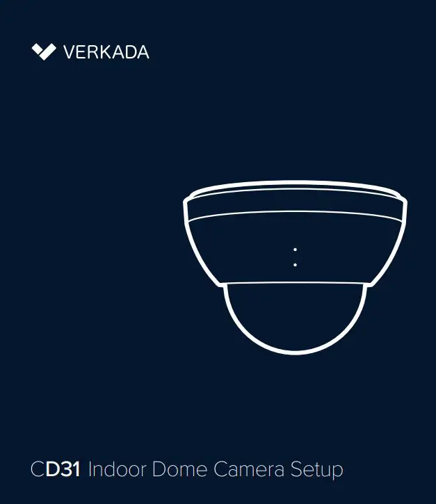 VERKADA CD31 Indoor Dome Camera Setup User Guide