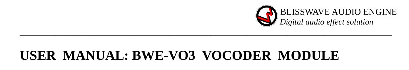 BLISSWAVE AUDIO ENGINE BWE-VO3 Vocoder Module User Manual
