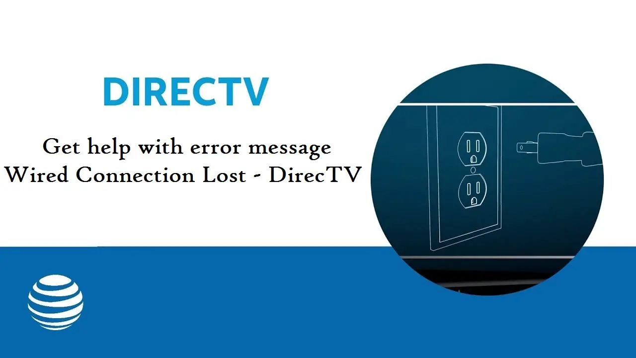 Get Help With Error Message: Wired Connection Lost - Directv