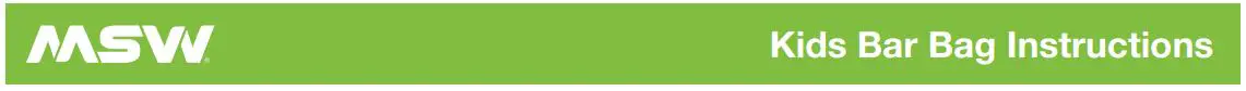 MSW Kids Bar Bag Instructions