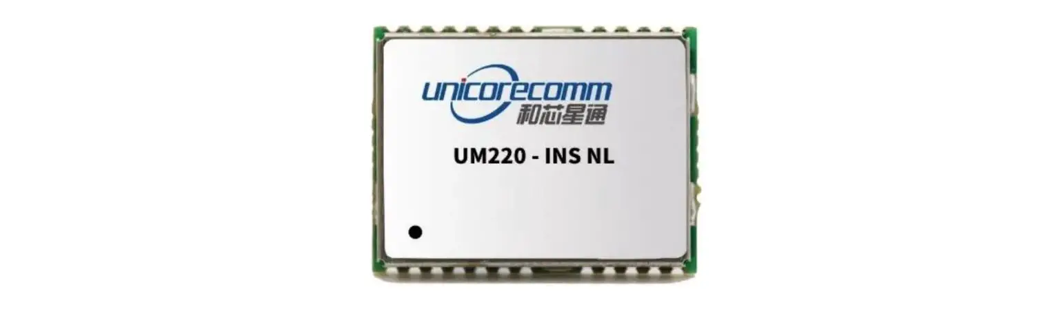 Unicore Um220-ins Series Multi-gnss Integrated Navigation And Positioning Module User Manual Unicore Um220-ins Series Multi-gnss Integrated Navigation And Positioning Module User Manual