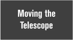 CELESTRON 102AZ - Moving the Telescope