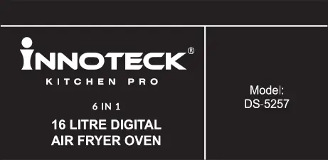 iNNOTECK DS 5257 6 in 1 16 Litre Digital Air Fryer Oven - Innotake