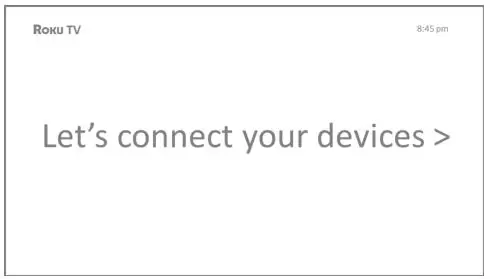 Roku TV™ Version 8.0 - Connect your devices