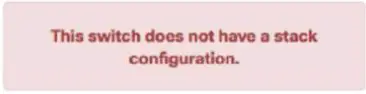 This switch does not have a stack configuration