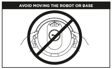 AVOID MOVING THE ROBOT OR BASE