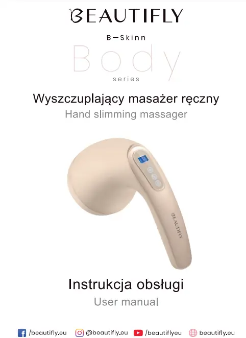 Beautifly Body Series Hand Slimming Massager User Manual Beautifly Body Series Hand Slimming Massager User Manual