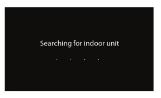 Searching for Indoor Unit