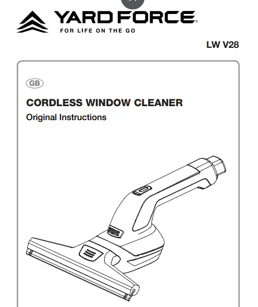 Yard Force Lw V28 Cordless Window Cleaner Instruction Manual Yard Force Lw V28 Cordless Window Cleaner Instruction Manual