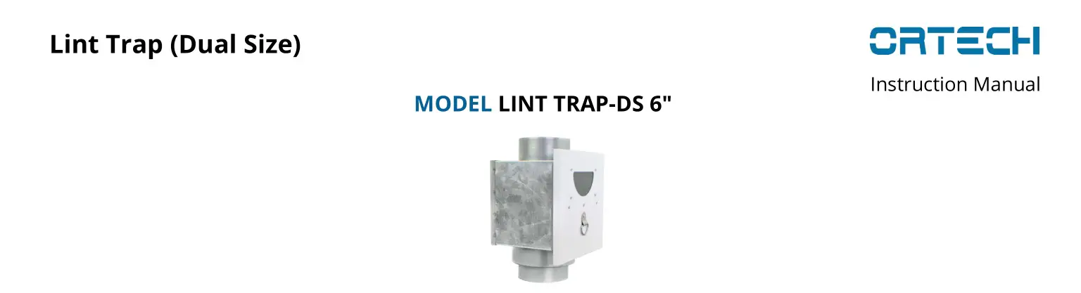 ORTECH LINT TRAP-DS 6 Inch Lint Trap Instruction Manual