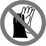 The use of gloves is prohibited a1