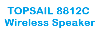 TOPSAIL 8812C Wireless Speaker