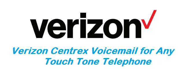 Verizon Centrex Voicemail for Any Touch Tone Telephone