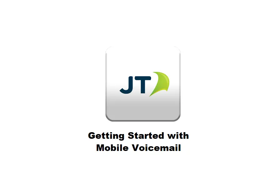 Jt Global Getting Started With Mobile Voicemail User Guide Jt Global Getting Started With Mobile Voicemail User Guide
