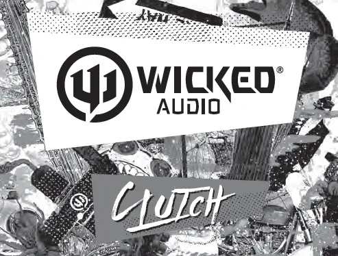 Wicked Audio Clutch Wired Headphone User Manual Wicked Audio Clutch Wired Headphone User Manual