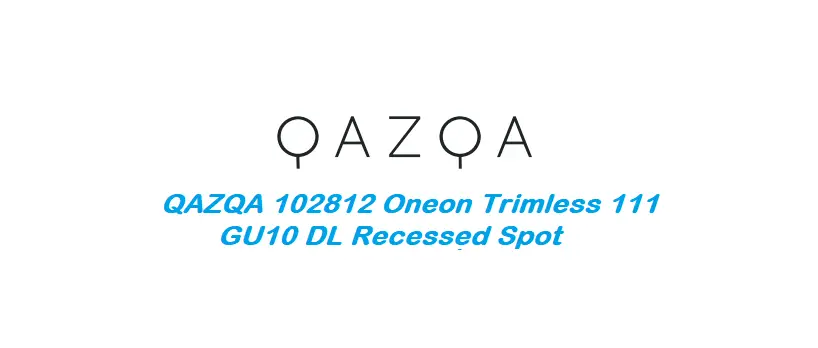 Qazqa 102812 Oneon Trimless 111 Gu10 Dl Recessed Spot Instruction Manual
