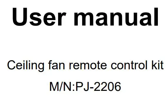 UNBRANDED PJ-2206 Ceiling Fan Remote Control Kit User Manual