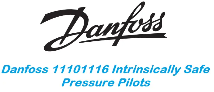 Danfoss 11101116 Intrinsically Safe Pressure Pilots