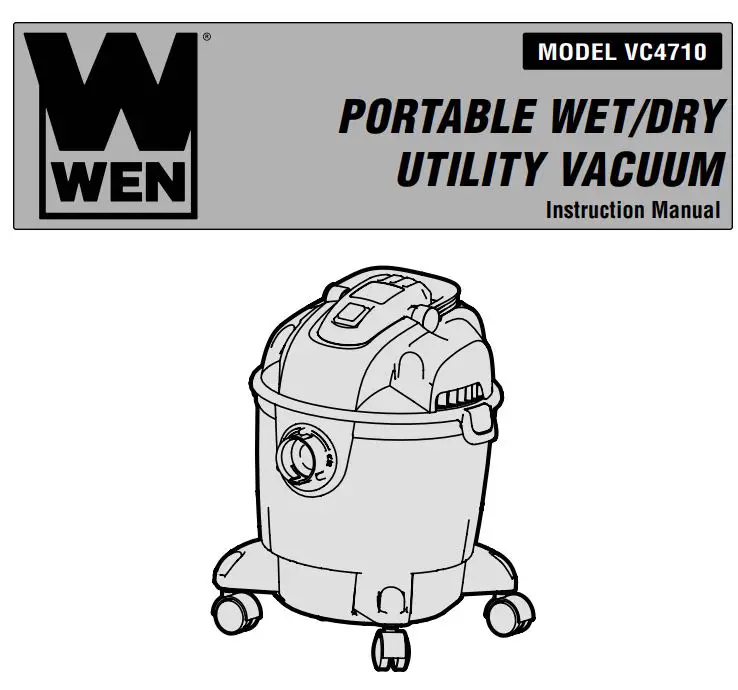 WEN VC4710 Portable Wet or Dry Utility Vacuum Cleaner Instruction Manual