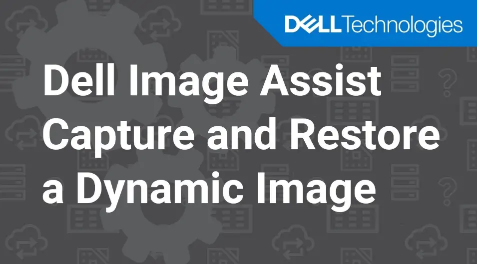 Dell-Image-Assist-Dynamic-Multiple-Platforms