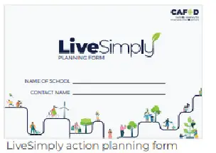 CAFOD LiveSimply School Action Plan - LiveSimply